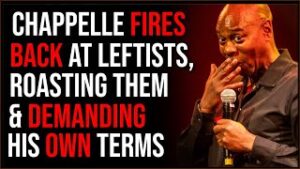 Dave Chappelle Fires Back At Leftist Activists, ROASTING Them And Demanding His Own Terms