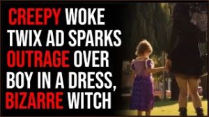 Creepy Woke Twix Ad Sparks OUTRAGE Over Boy In Dress, Bizarre Witch