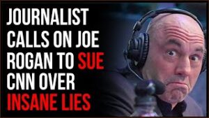 Joe Rogan Absolutely SHOULD Sue CNN, Says Journalist
