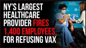 New York's Largest Healthcare Provider FIRES 1,400 Employees Who Refused Covid Vaccine