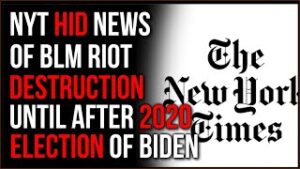 NYT Withheld Reporting About Devastating BLM Rioting Until AFTER 2020 Election