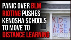 Panic Over BLM Rioting Forces Kenosha Schools To Switch To Remote Learning