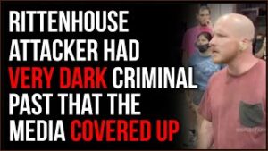 Rittenhouse Attacker Had A DARK Criminal History, Media Covered It Up