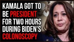 Kamala Harris Was PRESIDENT For Two Hours While Biden Got His Colonoscopy
