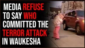 Media Calls Waukesha Attack Nothing More Than A CAR CRASH Incident, They Are LYING