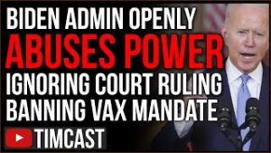 Biden Admin OPENLY Abuses Power, Orders Vaccine Mandate DESPITE Court Blocking Him, GOP Must IMPEACH