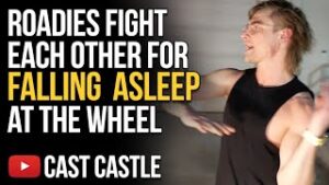 Roadies Fight Each Other For Falling Asleep At The Wheel