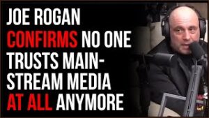 Joe Rogan Points Out That NO ONE Trusts The Media Anymore, Everything Is Falling Apart