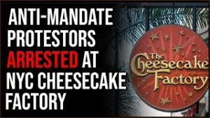 Anti-Mandate Protesters Arrested At Cheesecake Factory In NYC