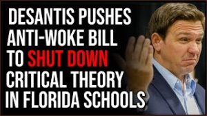Ron DeSantis Pushes Anti-Woke Bill To Shut Down Critical Theory In Florida Schools