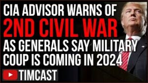 CIA Advisor Warns CIVIL WAR In The US Is Coming, Retired Generals Warn 2024 Military Coup Is Likely