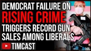 Democrats Failure On RECORD Levels Of Rising Crime Is Convincing Liberals To Buy Guns And Support 2A