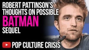 Robert Pattinson's Thoughts On Possible Batman Sequel