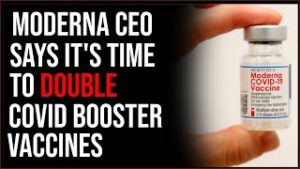 Moderna CEO Says It's Time To Get TWO Booster Shots