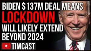 Biden $137M Means COVID Lockdown May Extend Beyond 2024, Democrats Push For Lockdowns And Mandates