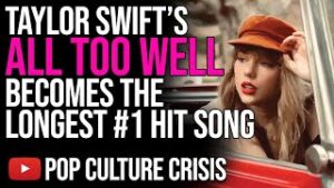 Taylor Swift's 'All Too Well' Becomes The Longest #1 Hit Song Ever