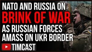 US &amp; NATO Fear We Face Brink Of WAR As Russia Amasses Tens Of Thousands Of Troops On Ukraine Border