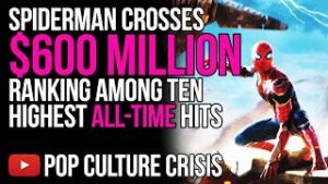 Spider-Man Crosses $600 Million Ranking Among Ten Highest All-Time Hits