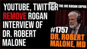 YouTube, Twitter Delete Joe Rogan Interview With Dr. Robert Malone