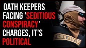 Oath Keepers Facing Rare 'Seditious Conspiracy' Charges, Inconsistences Are GLARING