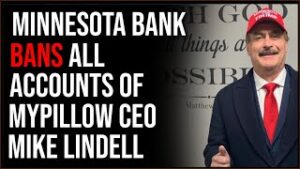 Minnesota Bank BANS MyPillow CEO's Bank Accounts