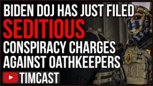 Biden DOJ Files SEDITION Charges Against OathKeepers, Leader Stewart Rhodes Arrested With 10 Others
