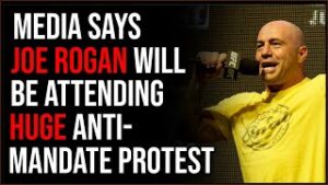 Media Claims Joe Rogan Will Attend Massive Anti-Vaccine Mandate Protest In DC