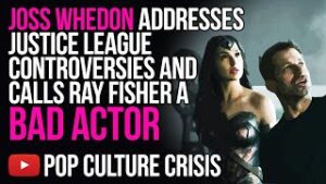 Joss Whedon Addresses Justice League Controversies And Calls Ray Fisher A Bad Actor