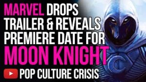 Marvel Drops Trailer And Reveals Premiere Date For Moon Knight
