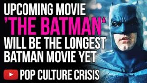 Upcoming Movie ’The Batman‘ Will Be The Longest Batman Movie Yet