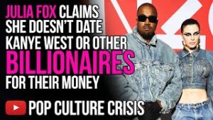 Julia Fox Claims She Doesn’t Date Kanye West Or Other Billionaires For Their Money