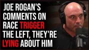 Rogan Comment On Race Triggers The Left, They Are Just LYING About Him