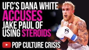 UFC's Dana White Accuses Jake Paul Of Using Steroids