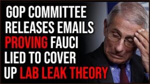 Oversight Committee Releases Emails Proving Fauci LIED, Tried To Cover Up Lab Leak Theory
