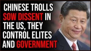 Chinese Trolls Are Sowing Dissent In The US, They Control American Elites &amp; Government