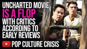 Uncharted Movie Is A Flop With Critics According To Early Reviews