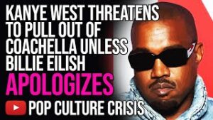 Kanye West Threatens To Pull Out Of Coachella Unless Billie Eilish Apologizes