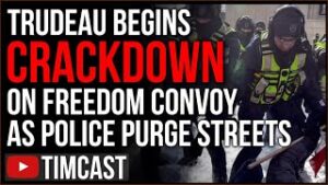 Trudeau's Riot Cops CRACKDOWN On Freedom Truckers Purging Protest, DC Police Prepare For US Convoy
