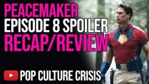Peacemaker Episode 8 Spoiler Recap/Review