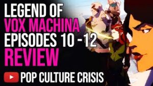 Legend Of Vox Machina Episodes 10 -12 Review