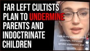 Far Left Cultists Are Trying To Steal American Children To Indoctrinate Them