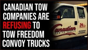 Canadian Tow Companies REFUSE To Tow Freedom Convoy Trucks
