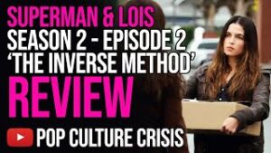 Superman And Lois - Season 2 - Episode 2 ‘The Inverse Method’ Review