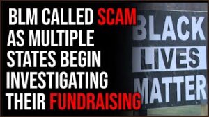 BLM Shutters Fundraising Amid MASSIVE Scandal, BLM Called A SCAM