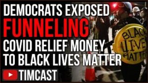 Democrats EXPOSED Funneling COVID Relief Funds To Black Lives Matter, BLM PANICS Amid Major Scandal