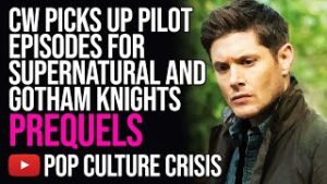 CW Picks Up Pilot Episodes For Supernatural And Gotham Knights Prequels