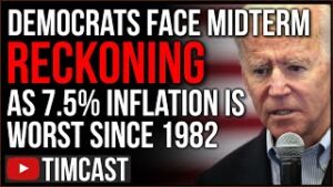 Democrats Face Midterm RECKONING As Inflation Hits 7.5%, WORST Since 1982 As People Say Biden FAILED