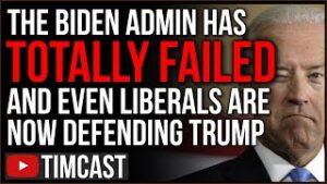 Biden FAILED On Every Front, Even Liberals Now Defend Trump, Democrats Are BURNING US To The Ground