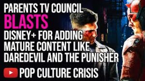Parents TV Council Blasts Disney+ For Adding Mature Content Like Daredevil And The Punisher