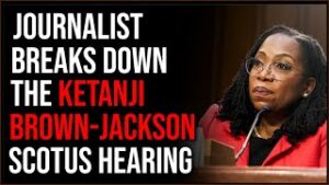 Journalist Unpacks Ketanji Brown-Jackson Hearing, What It Means For The Supreme Court